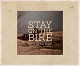 A thumbnail of the cover image of Stay On The Bike EP by Stay On The Bike